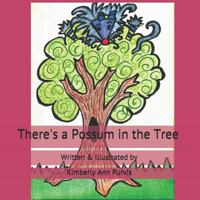 There's a Possum in the Tree 1792149158 Book Cover