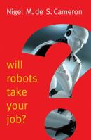 Will Robots Take Your Job?: A Plea for Consensus 1509509569 Book Cover