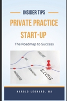 Private Practice Start-Up: The Roadmap to Success B0CN666QYJ Book Cover