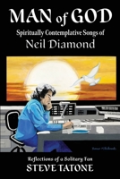 Man of God: Spiritually Contemplative Songs of Neil Diamond B0G678QLLY Book Cover