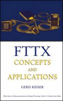 FTTX Concepts and Applications (Wiley Series in Telecommunications and Signal Processing) 0471704202 Book Cover