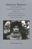 Eminent Mainers: Succinct Biographies of Thousands of Amazing Mainers, Mostly Dead, And a Few People from Away Who Have Done Something Useful Within the State of Maine 0884482855 Book Cover