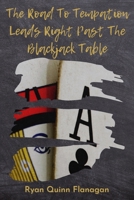 The Road To Temptation Leads Right Past The Blackjack Table B08NVMT194 Book Cover