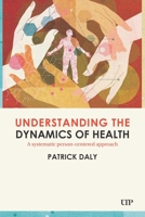 Understanding the Dynamics of Health 1487570910 Book Cover