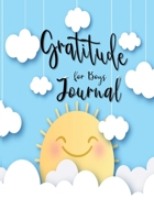 Gratitude Journal for Boys: Daily 90 Days Writing Today I am grateful for... Children Happiness to Practice Gratitude and Mindfulness Notebook Diary Record for Children Boys (happy self journal kids) 1698530226 Book Cover