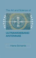 The Art and Science of Ultra-Wideband Antennas 1580538886 Book Cover