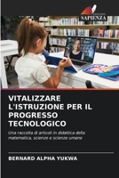 Vitalizzare l'Istruzione Per Il Progresso Tecnologico (Italian Edition) 6208340233 Book Cover