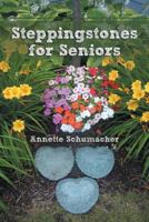 Steppingstones for Seniors 1462408737 Book Cover