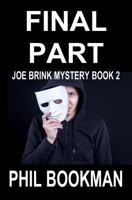 Final Part (Joe Brink Mystery) 1729223079 Book Cover
