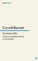The Audit of War: The Illusion and Reality of Britain as a Great Nation 002901851X Book Cover