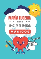 María Eugenia tiene Poderes Mágicos: Cuentos personalizados B0BNV3KFTJ Book Cover