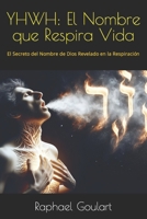 YHWH: El Nombre que Respira Vida: El Secreto del Nombre de Dios Revelado en la Respiración (Spanish Edition) B0CWKWJV2N Book Cover