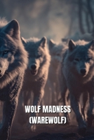 Wolf Madness (Werewolf) B0DSB9GCQJ Book Cover