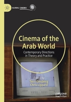 Cinema of the Arab World: Contemporary Directions in Theory and Practice 3030300803 Book Cover