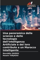 Una panoramica delle scienze e delle tecnologie dell'Intelligenza Artificiale e del loro contributo a un Marocco Intelligente 6207009371 Book Cover