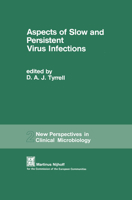 Aspects of Slow and Persistent Virus Infections: Proceedings of the European Workshop Sponsored by the Commission of the European Communities on the Advice of the Committee on Medical and Public Healt 9400993412 Book Cover