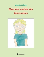 Charlotte und die vier Jahreszeiten (German Edition) 3749783470 Book Cover