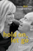 Hold On, Let Go: Facing ALS with courage and hope 1771411015 Book Cover