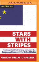 Stars with Stripes: The Essential Partnership Between the United States and the European Union 1713554003 Book Cover