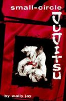 Small-Circle Jujitsu 0897501225 Book Cover