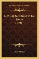 Der Capitalismus Fin De Siecle (1894) 116042845X Book Cover