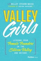 Valley Girls: Lessons From Female Founders in the Silicon Valley and Beyond B0CN2G9B97 Book Cover