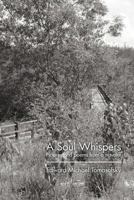 A Soul Whispers: Pictures and Poems from a Traveler 1612049079 Book Cover
