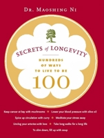 Secrets of Longevity: Hundreds of Ways to Live to Be 100 0811876950 Book Cover