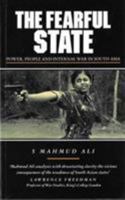 The Fearful State: Power, People and Internal War in South Asia (Politics in Contemporary Asia) 1856491218 Book Cover