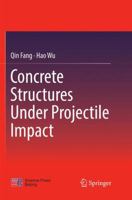 Concrete Structures Under Projectile Impact 9811099227 Book Cover