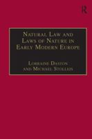 Natural Law and Laws of Nature in Early Modern Europe 0754657612 Book Cover