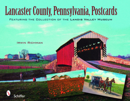 Lancaster County, Pennsylvania, Postcards: Featuring the Collection of the Landis Valley Museum 0764329707 Book Cover