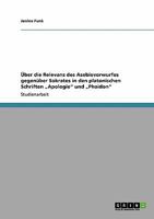 Über die Relevanz des Asebievorwurfes gegenüber Sokrates in den platonischen Schriften „Apologie" und „Phaidon" 3640283481 Book Cover