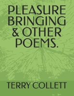 PLEASURE BRINGING & OTHER POEMS. 1520806140 Book Cover