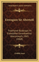 Enwogion Sir Aberteifi: Traethawd Buddugol Yn Eisteddfod Genedlaethol Aberystwyth, 1865 (1868) 1141733773 Book Cover