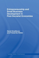 Entrepreneurship and Small Business Development in Post-Socialist Economies 041554274X Book Cover