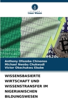 WISSENSBASIERTE WIRTSCHAFT UND WISSENSTRANSFER IM NIGERIANISCHEN BILDUNGSWESEN: EIN NACHHALTIGES INSTRUMENT FÜR GLOBALE WETTBEWERBSFÄHIGKEIT (German Edition) 6208801303 Book Cover