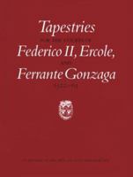 Tapestries for the Courts of Federico Ii, Ercole, and Ferrante Gonzaga, 1522-1563 (Monographs on the Fine Arts) 029597513X Book Cover