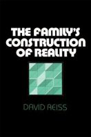 The Family's Construction of Reality 0674294165 Book Cover