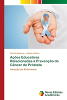 Ações Educativas Relacionadas à Prevenção do Câncer de Próstata: Atuação do Enfermeiro 3330758376 Book Cover