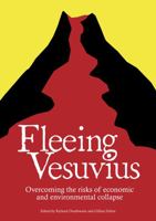Fleeing Vesuvius: Overcoming the Risks of Economic and Environmental Collapse 0954051017 Book Cover