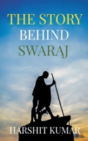 The Story Behind Swaraj B0CXKZZSZH Book Cover