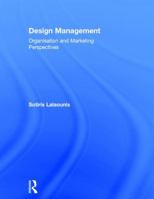 Design Management: Organisation and Marketing Perspectives 113864806X Book Cover