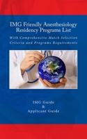 IMG Friendly Anesthesiology Residency Programs List: With Comprehensive Match Selection Criteria and Programs Requirements 1512340448 Book Cover