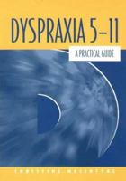 Dyspraxia 5-11: A Practical Guide