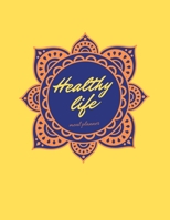 Healthy Life: Meal Planner: Weekly Meal Planner and Grocery List Book for Meal Prep, Healthy Eating and Diet Tracking 1671996259 Book Cover