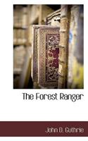 The Forest Ranger, and Other Verse 1117707199 Book Cover