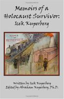 Memoirs of a Holocaust Survivor: Icek Kuperberg 1581127561 Book Cover