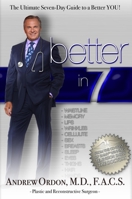 Better in 7: The Ultimate Seven-Day Guide to a Better You 0985462701 Book Cover