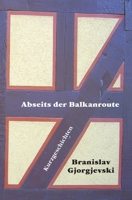 Abseits der Balkanroute: 23 Kurzgeschichten 392638588X Book Cover